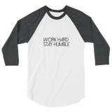Work Hard Stay Humble 3/4 Sleeve
