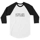 Work Hard Stay Humble 3/4 Sleeve
