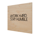 Work Hard Stay Humble Wood Print
